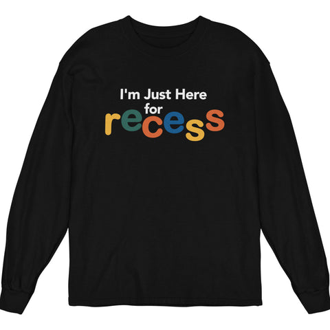 I'm Just Here For Recess (Youth Long Sleeve)