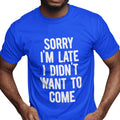 Sorry I'm Late, I Didn't Want To Come (Men)