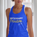 Necessary Trouble - Gold Edition (Women's Tank)