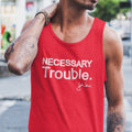 Necessary Trouble - Solid Edition (Men's Tank)
