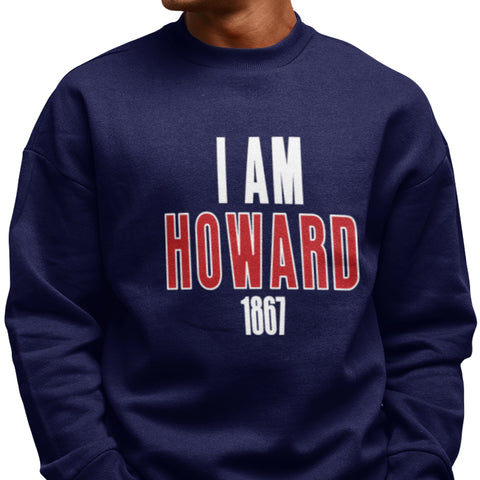 I AM HOWARD- Howard University (Men's Sweatshirt)