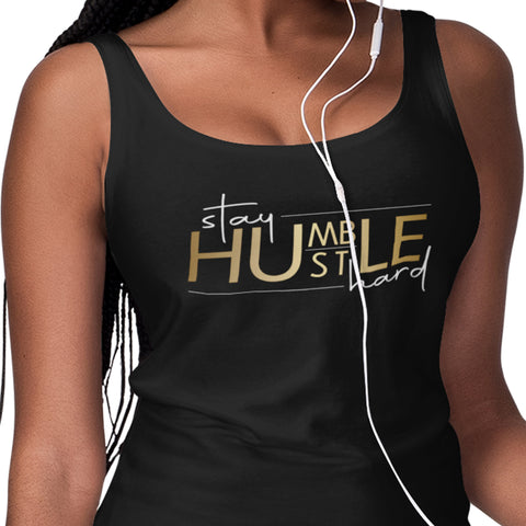 Stay Humble Hustle Hard (Women's Tank)