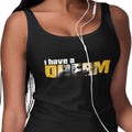 I Have A Dream - Special Edition (Women's Tank Top)
