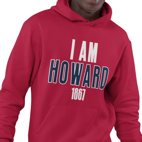 I AM HOWARD- Howard University (Hoodie)