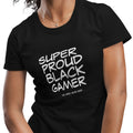Super Proud Black Gamer (Women)