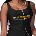I'm A Teacher, What's Your Superpower (Women's Tank Top)