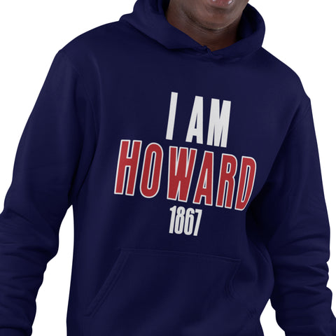 I AM HOWARD- Howard University (Hoodie)