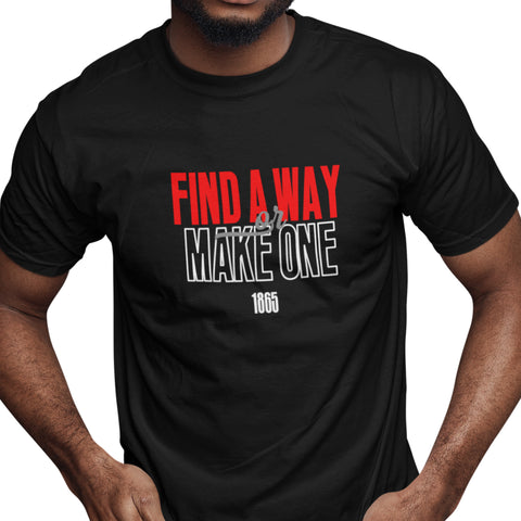 Find A Way, Or Make One (Men's Short Sleeve)