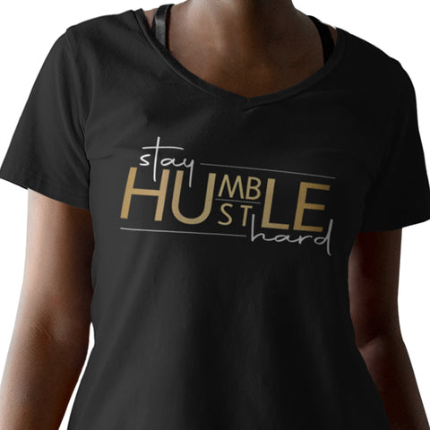 Stay Humble Hustle Hard (Women's V-Neck)