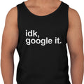 idk, Google It (Men's Tank)