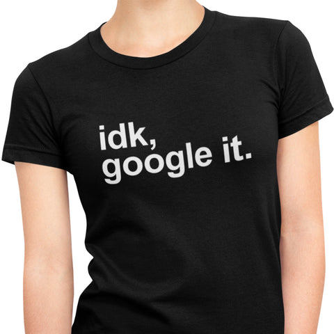 idk, Google It (Women)
