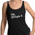 idk, Google It (Women's Tank)