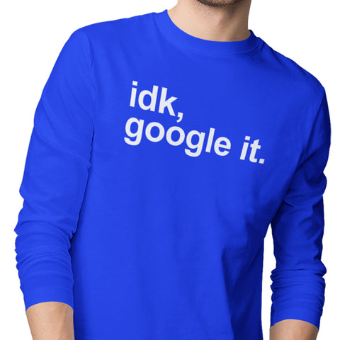 idk, Google It (Men's Long Sleeve)