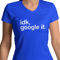 idk, Google It (Women's V-Neck)