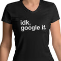 idk, Google It (Women's V-Neck)