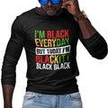 I'm Black Everyday - Pan African Letters (Men's Long Sleeve)