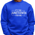 It's The Juneteenth For Me (Men's Sweatshirt)
