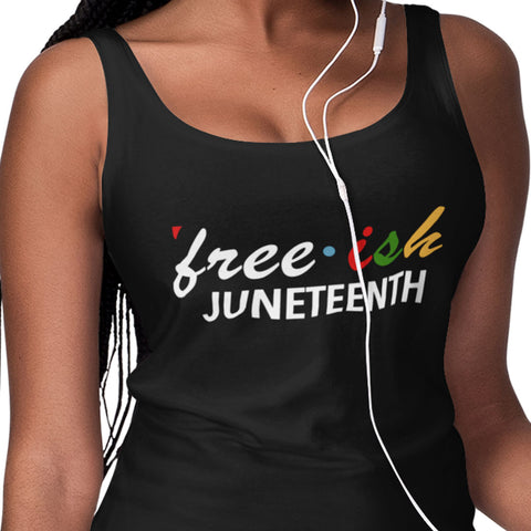 Free-ish Since 1865 - Juneteenth - Pan African Letters (Women's Tank)