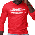 Black Educator - (Men's Long Sleeve)