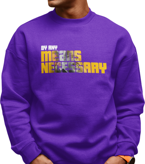 By Any Means Necessary (Men's Sweatshirt)