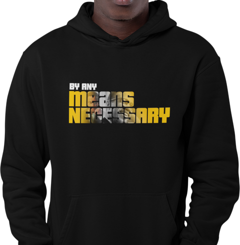 By Any Means Necessary (Men's Hoodie)