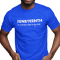 Juneteenth Is Not The Day To Try Me (Men)