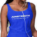 Juneteenth Is Not The Day To Try Me (Women's Tank)