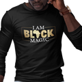 I Am Black Magic (Men's Long Sleeve)