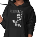 Remember Who You Wanted To Be (Women's Hoodie)