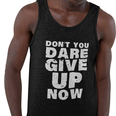 Don't You Dare Give Up Now (Men's Tank)