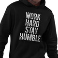 Work Hard, Stay Humble (Hoodie)