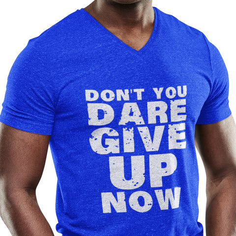 Don't You Dare Give Up Now (Men's V-Neck)