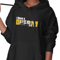I Have A Dream - Special Edition (Women's Hoodie)