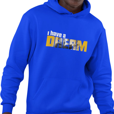 I Have A Dream (Hoodie)
