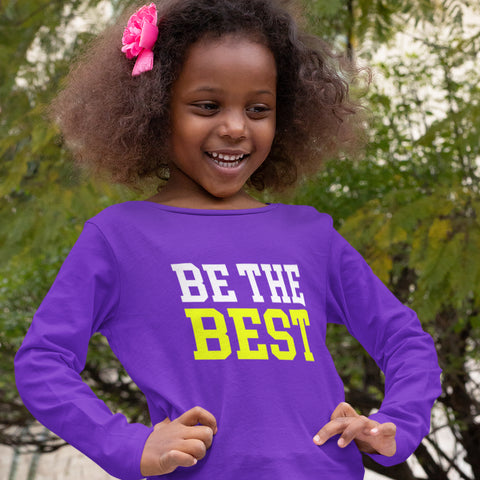 Be The Best (Girls Long Sleeve)
