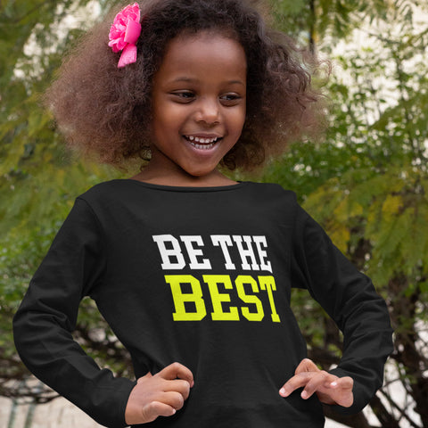 Be The Best (Girls Long Sleeve)