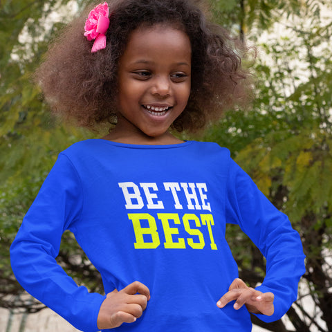 Be The Best (Girls Long Sleeve)