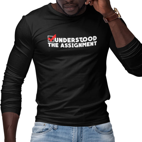 Understood The Assignment (Men's Long Sleeve)