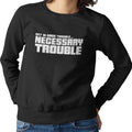 Necessary Trouble - NextGen - Solid Edition (Women's Sweatshirt)