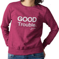 Good Trouble - Solid (Women's Sweatshirt)