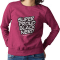 Super Proud Black Nerd (Women's Sweatshirt)