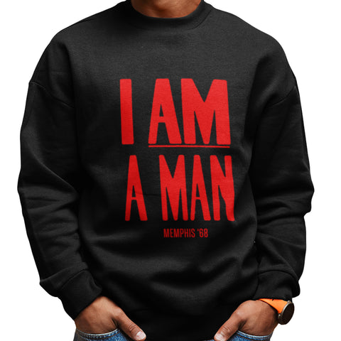 I Am A Man (Men's Sweatshirt)