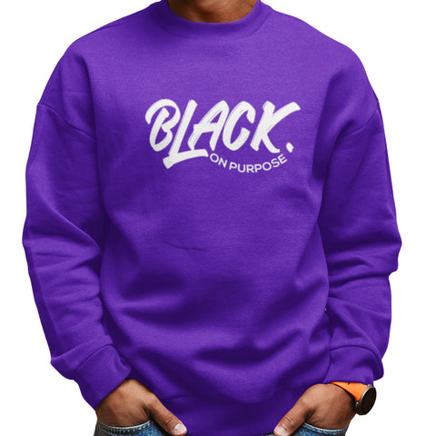 Black On Purpose (Sweatshirt)