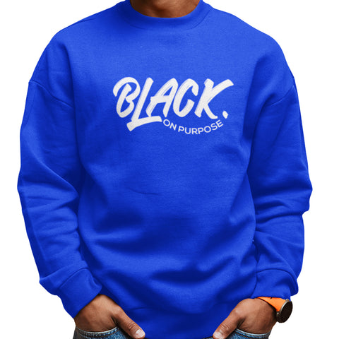 Black On Purpose (Sweatshirt)